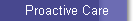 Proactive Care